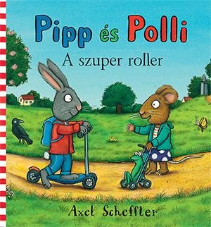 PIPP ÉS POLLI - A SZUPER ROLLER (LAPOZÓ)