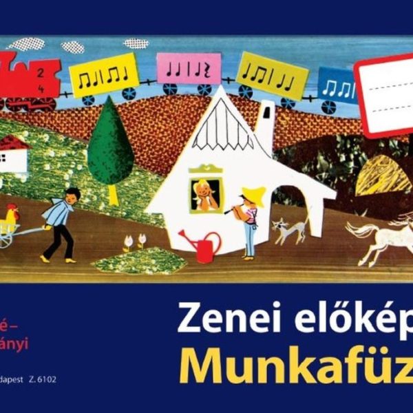 ZENEI ELŐKÉPZŐ MUNKAFÜZET