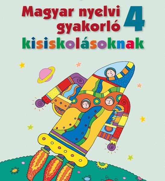 MAGYAR NYELVI GYAKORLÓ 4. KISISKOLÁSOKNAK