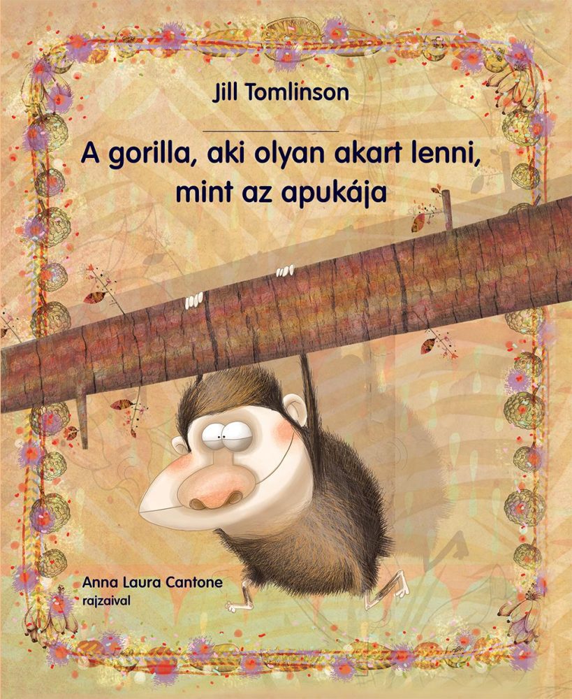 A GORILLA, AKI OLYAN AKART LENNI, MINT AZ APUKÁJA