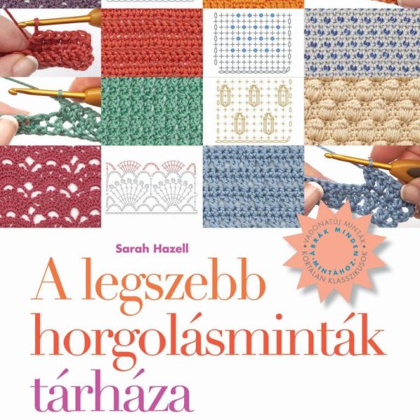 A LEGSZEBB HORGOLÁSMINTÁK TÁRHÁZA