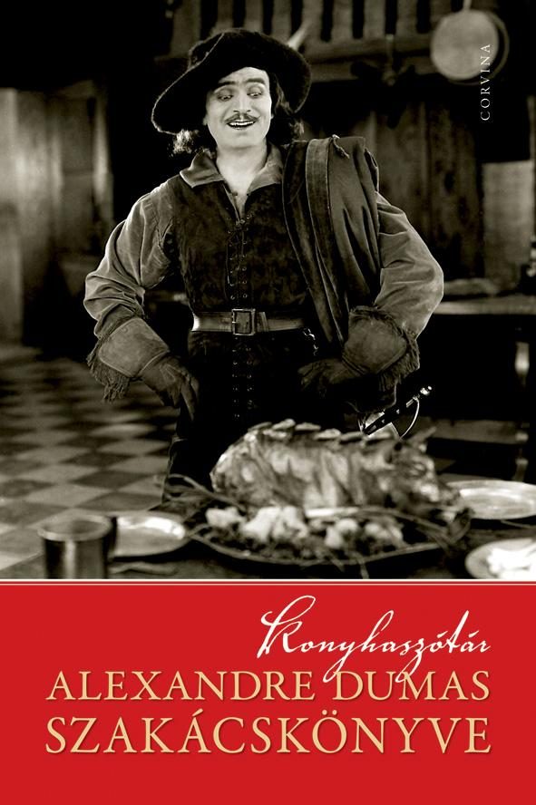 KONYHASZÓTÁR - ALEXANDRE DUMAS SZAKÁCSKÖNYVE