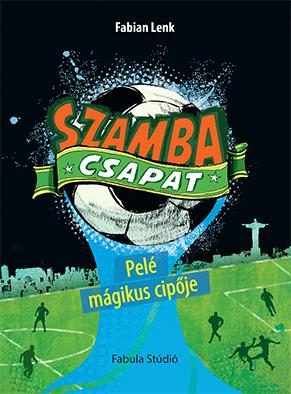 PELÉ MÁGIKUS CIPŐJE - SZAMBA CSAPAT 2.