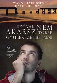 SZÓVAL NEM AKARSZ TÖBBÉ GYÜLEKEZETBE JÁRNI - EGY VÁRATLAN UTAZÁS