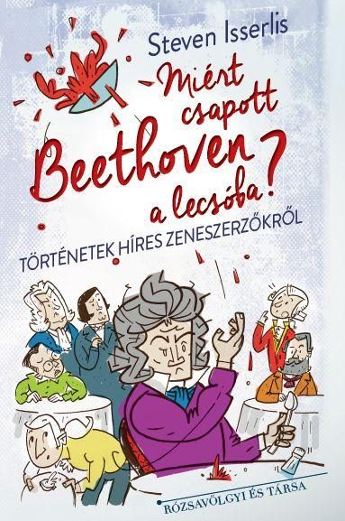 MIÉRT CSAPOTT BEETHOVEN A LECSÓBA?