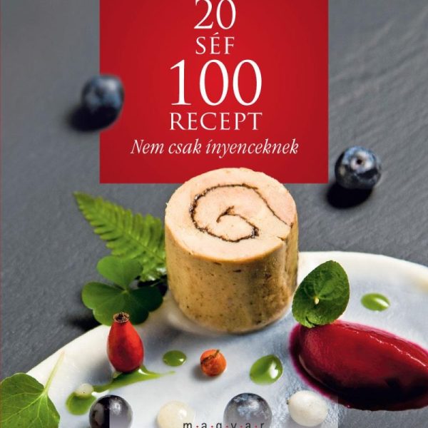 20 SÉF 100 RECEPT - NEM CSAK ÍNYENCEKNEK