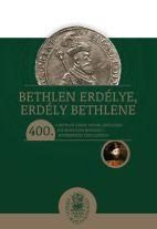 BETHLEN ERDÉLYE, ERDÉLY BETHLENE