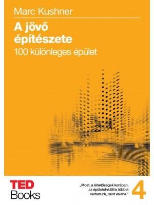 A JÖVŐ ÉPÍTÉSZETE - 100 KÜLÖNLEGES ÉPÜLET