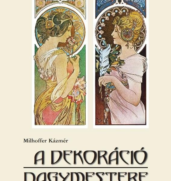 A DEKORÁCIÓ NAGYMESTERE - SZEMELVÉNYEK ALFONS MUCHA ÉLETÉBŐL