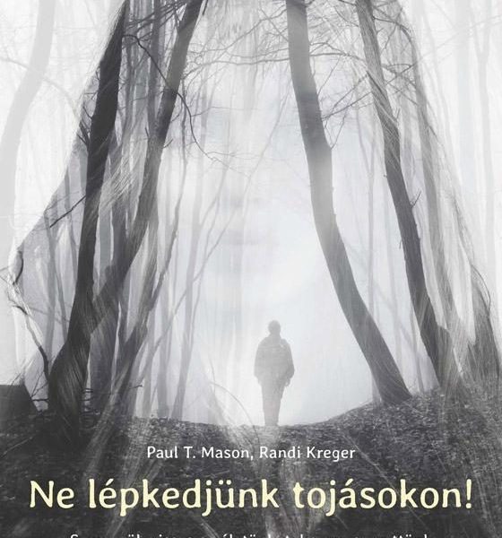 NE LÉPKEDJÜNK TOJÁSOKON! - SZEREZZÜK VISSZA ÉLETÜNKET...