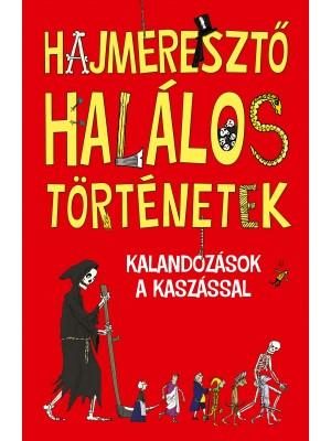HAJMERESZTŐ HALÁLOS TÖRTÉNETEK