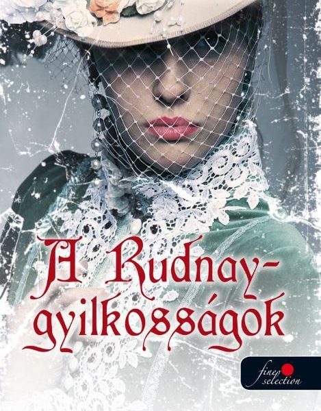 A RUDNAY-GYILKOSSÁGOK - AMBRÓZY BÁRÓ ESETEI II. - FŰZÖTT
