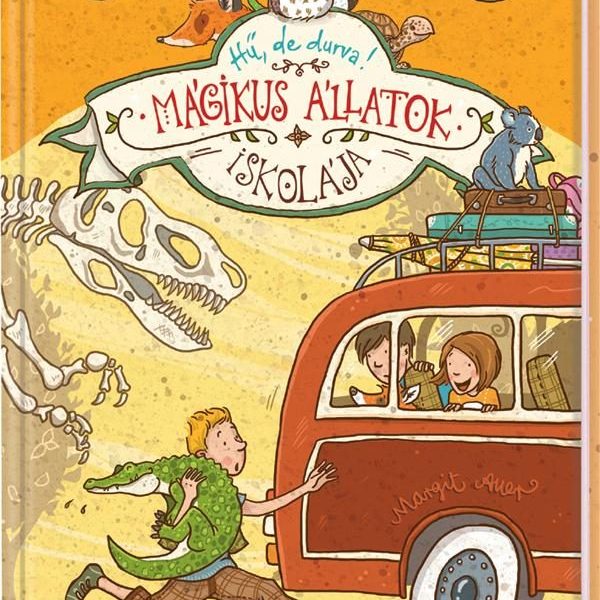 MÁGIKUS ÁLLATOK ISKOLÁJA - HŰ, DE DURVA!