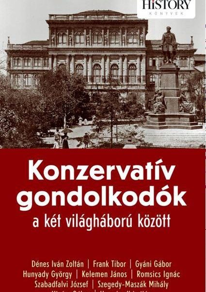 KONZERVATÍV GONDOLKODÓK A KÉT VILÁGHÁBORÚ KÖZÖTT