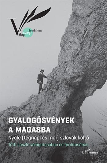 GYALOGÖSVÉNYEK A MAGASBA - NYOLC (TEGNAPI ÉS MAI) SZLOVÁK KÖLTŐ