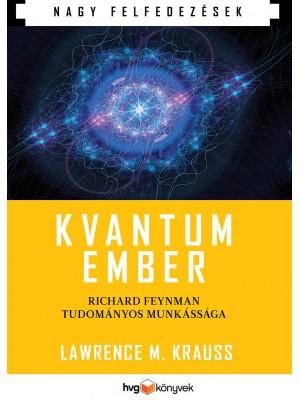 KVANTUMEMBER - RICHARD FEYNMAN TUDOMÁNYOS MUNKÁSSÁGA