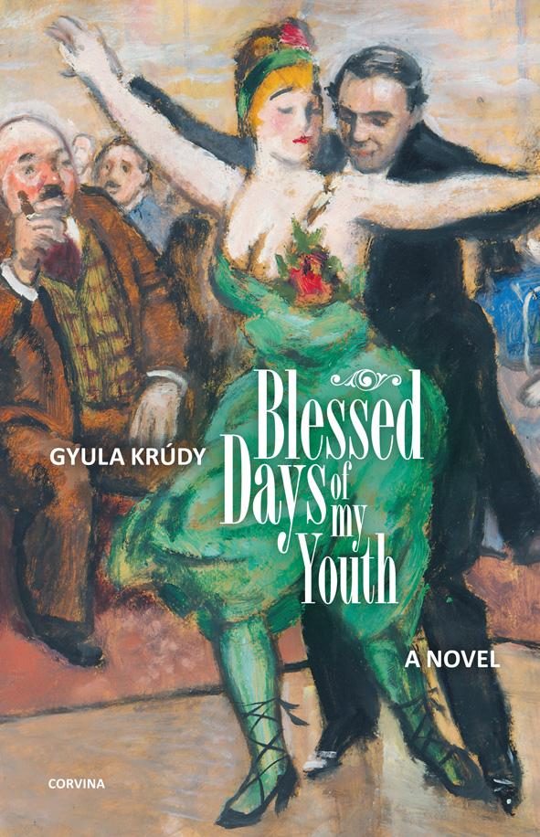 BLESSED DAYS OF MY YOUTH (BOLDOGULT ÚRFIKOROMBAN)