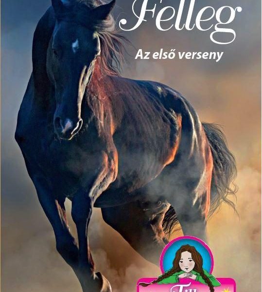 TILLY LOVAS TÖRTÉNETEI 6. - FELLEG - AZ ELSŐ VERSENY