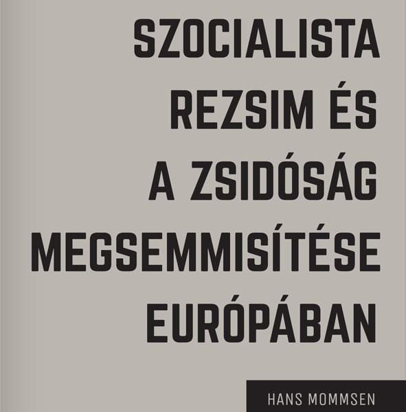 A NEMZETISZOCIALISTA REZSIM ÉS A ZSIDÓSÁG MEGSEMMISÍTÉSE EURÓPÁBAN