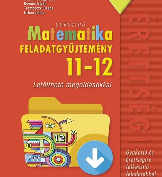 SOKSZÍNŰ MATEMATIKA 11-12. FGY. LETÖLTHETŐ MEGOLDÁSOKKAL
