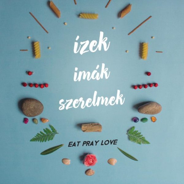 ÍZEK, IMÁK, SZERELMEK (2016)