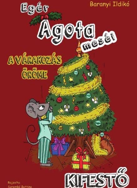 EGÉR ÁGOTA MESÉI  KIFESTŐ - A VÁRAKOZÁS ÖRÖME