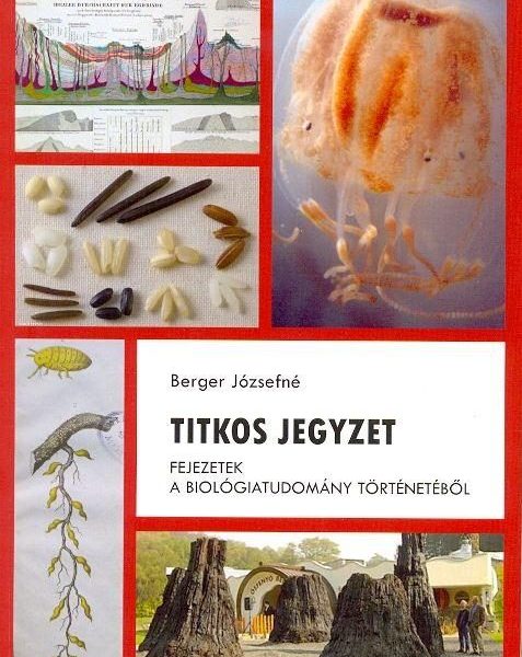 TITKOS JEGYZET - FEJEZETEK A BIOLÓGIATUDOMÁNY TÖRTÉNETÉBŐL