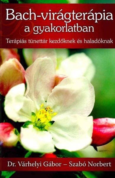 BACH-VIRÁGTERÁPIA A GYAKORLATBAN