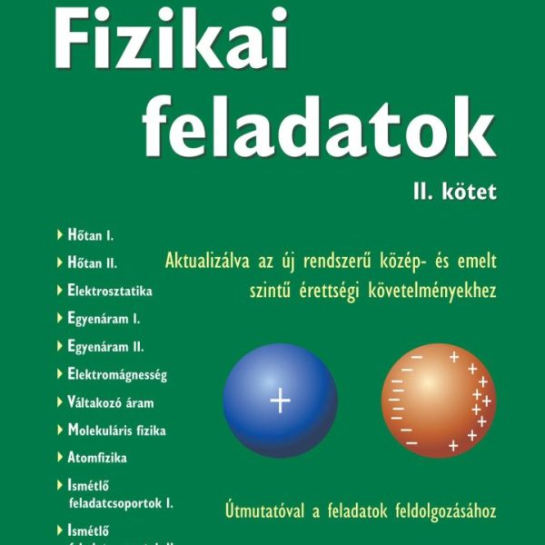 FIZIKAI FELADATOK II. KÖTET - AKTUALIZÁLT KIADÁS! (2017)