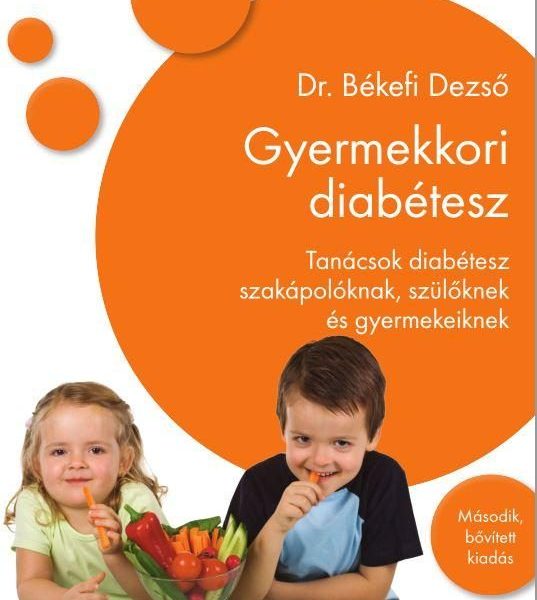 GYERMEKKORI DIABÉTESZ - TANÁCSOK DIABÉTESZ SZAKÁPOLÓKNAK, SZÜLŐKNEK...