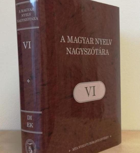 A MAGYAR NYELV NAGYSZÓTÁRA VI.