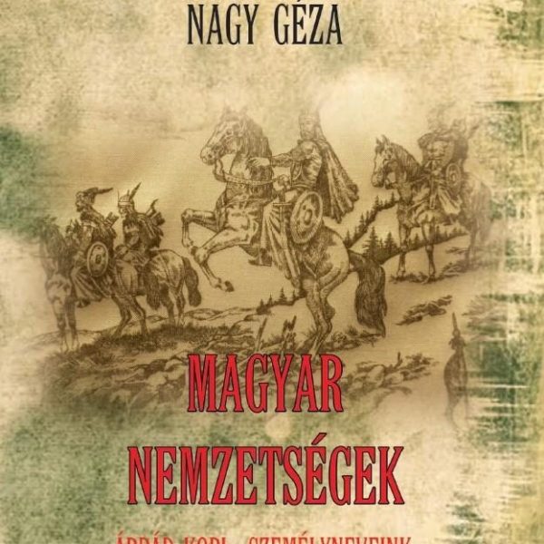 MAGYAR NEMZETSÉGEK - ÁRPÁD-KORI SZEMÉLYNEVEINK