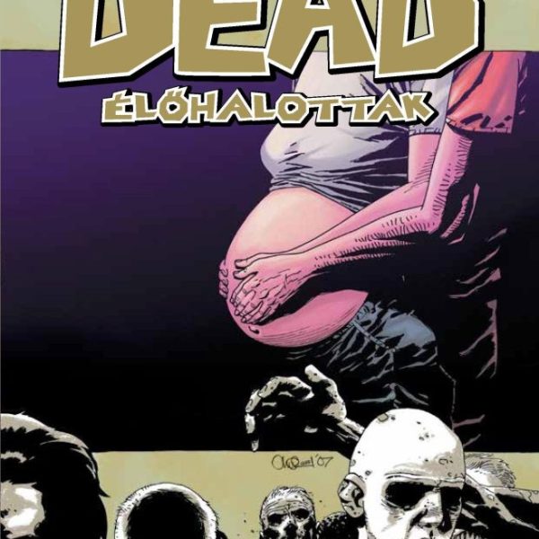 THE WALKING DEAD - ÉLŐHALOTTAK 7. - VIHAR ELŐTTI CSEND