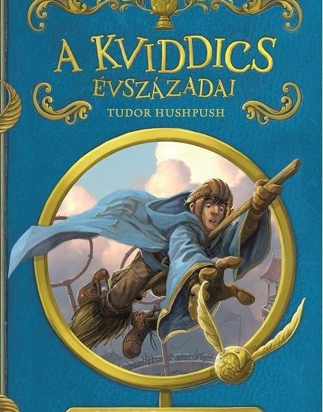 A KVIDDICS ÉVSZÁZADAI - TUDOR HUSHPUSH (ÚJ BORÍTÓ!)