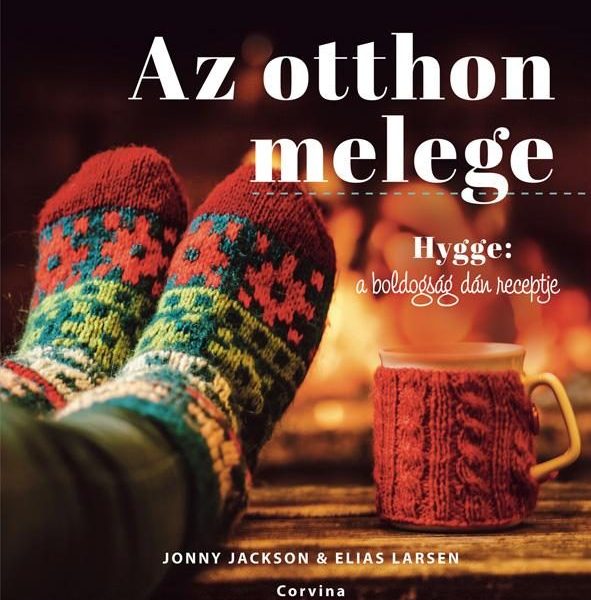 AZ OTTHON MELEGE - HYGGE: A BOLDOGSÁG DÁN RECEPTJE