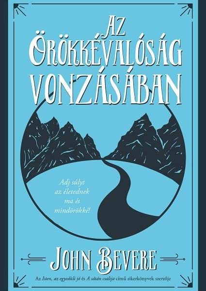 AZ ÖRÖKKÉVALÓSÁG VONZÁSÁBAN