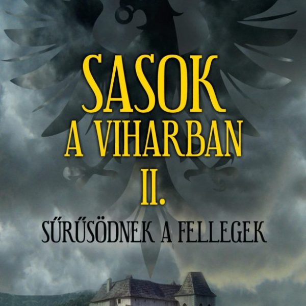 SASOK A VIHARBAN II. - SŰRŰSÖDNEK A FELLEGEK
