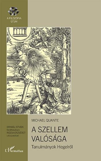 A SZELLEM VALÓSÁGA - TANULMÁNYOK HEGELRŐL