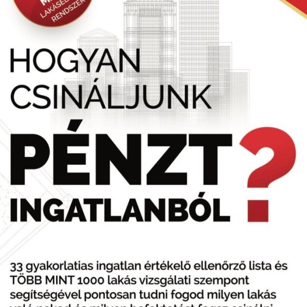 HOGYAN CSINÁLJUNK PÉNZT INGATLANBÓL?