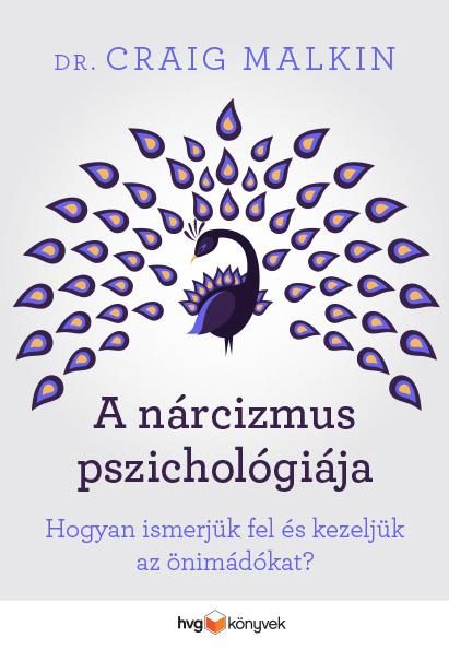 A NÁRCIZMUS PSZICHOLÓGIÁJA - HOGYAN ISMERJÜK FEL ÉS KEZELJÜK AZ ÖNIMÁDÓKAT?