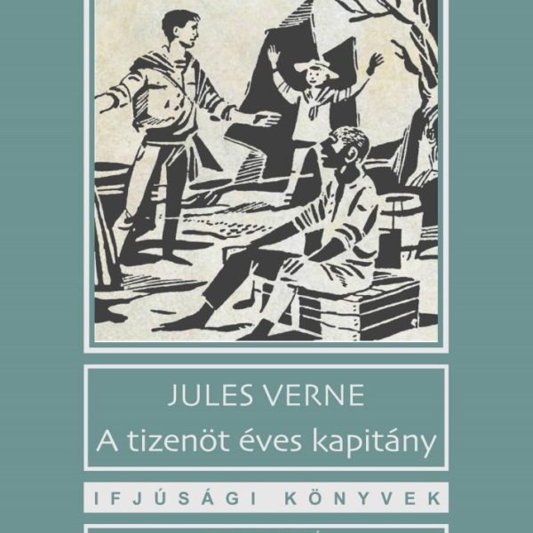 A TIZENÖT ÉVES KAPITÁNY - IFJÚSÁGI KÖNYVEK (SZÜRKE)