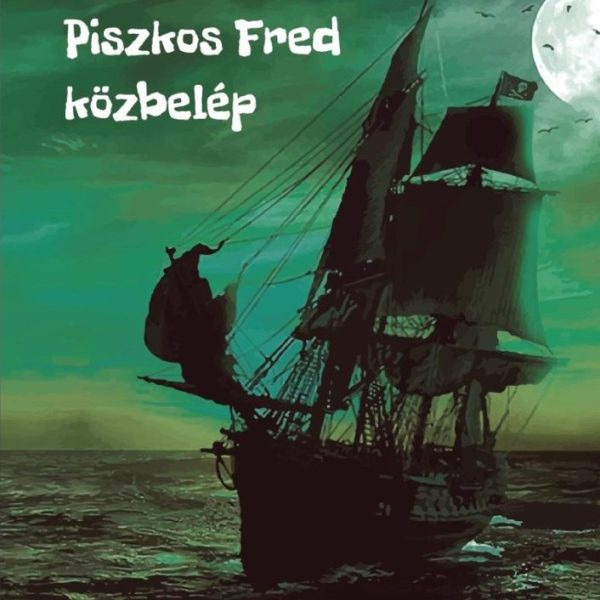 PISZKOS FRED KÖZBELÉP