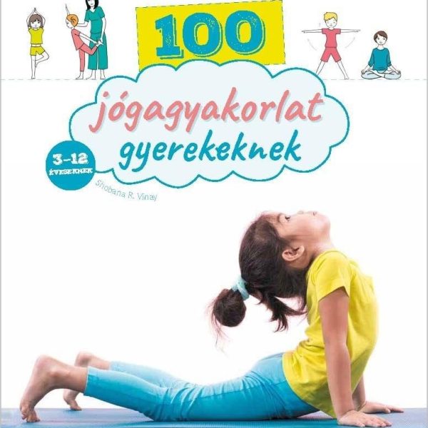 100 JÓGAGYAKORLAT GYEREKEKNEK