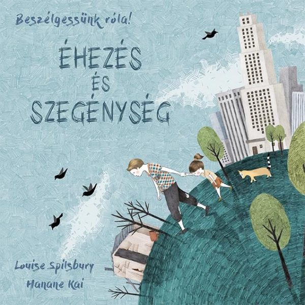 ÉHEZÉS ÉS SZEGÉNYSÉG - BESZÉLGESSÜNK RÓLA!