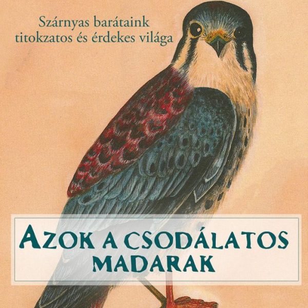 AZOK A CSODÁLATOS MADARAK