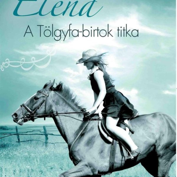 ELENA 4. - A TÖLGYFA-BIRTOK TITKA