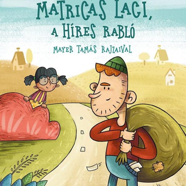MATRICÁS LACI, A HÍRES RABLÓ - MOST ÉN OLVASOK! 1.SZINT