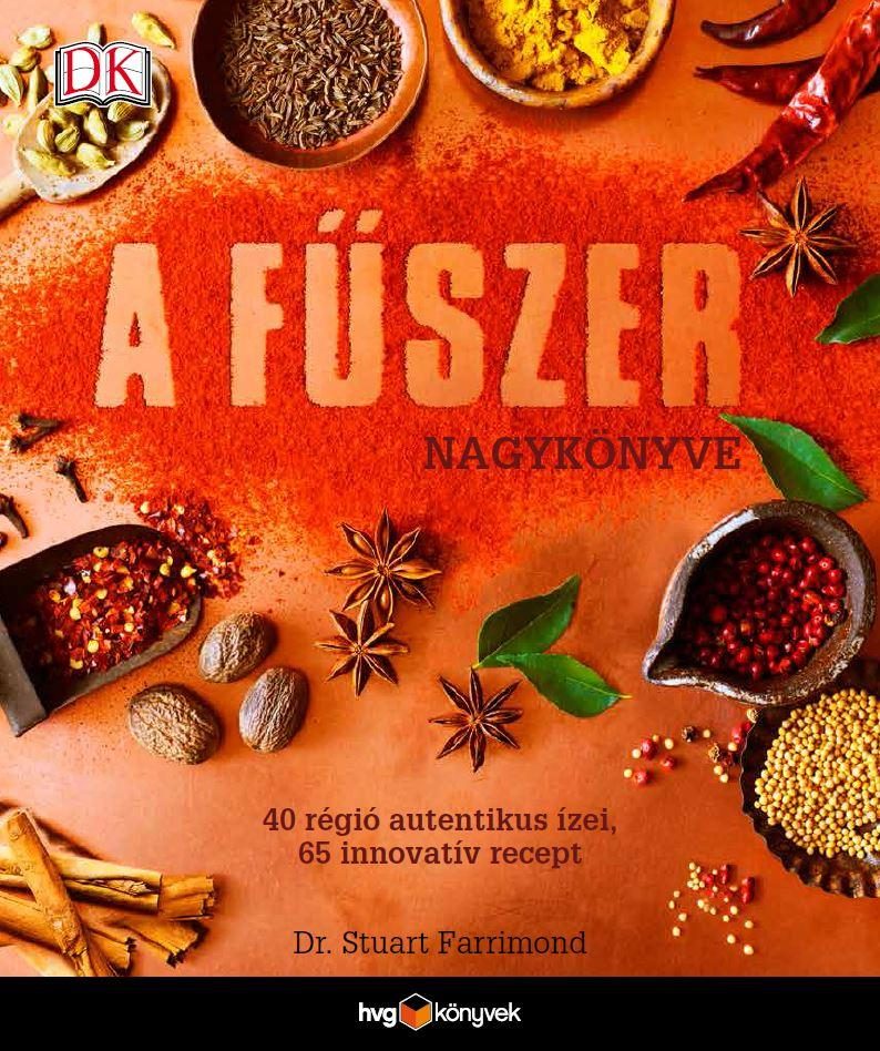 A FŰSZER NAGYKÖNYVE - 40 RÉGIÓ AUTENTIKUS ÍZEI, 65 INNOVATÍV RECEPT