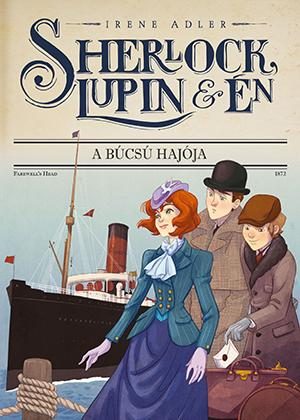 SHERLOCK, LUPIN ÉS ÉN 12. - A BÚCSÚ HAJÓJA