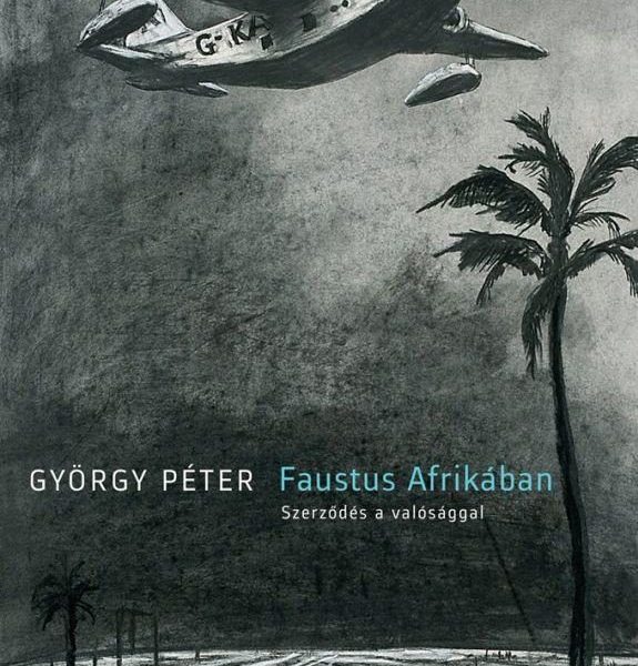 FAUSTUS AFRIKÁBAN - SZERZŐDÉS A VALÓSÁGGAL
